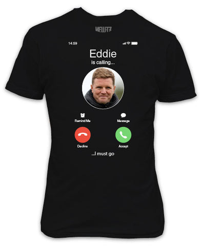 Eddie Howe Is Calling I Must Go iPhone Inspired T-Shirt