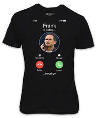 Frank Lampard is Calling I Must Go iPhone Inspired T-Shirt