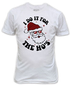 I Do it For the Ho's Funny Santa Christmas T-Shirt