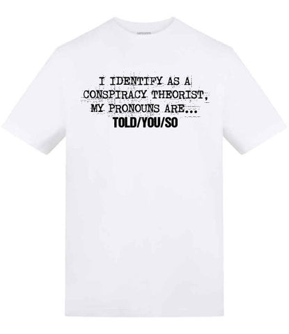 The Official "TOLD/YOU/SO" T-Shirt Conspiracy Theorist Collection T-Shirt