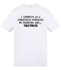 The Official "TOLD/YOU/SO" T-Shirt Conspiracy Theorist Collection T-Shirt