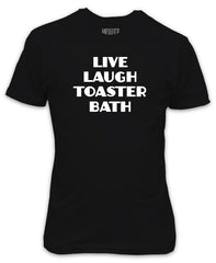 Live Laugh Toaster Bath Funny T-Shirt