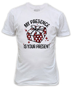 My Presence Is Your Present Funny Christmas T-Shirt