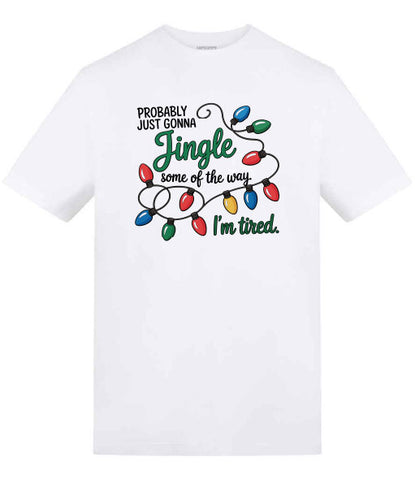 Probably Not Going to Jingle All The Way Funny Christmas T-Shirt