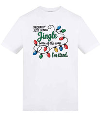 Probably Not Going to Jingle All The Way Funny Christmas T-Shirt