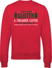 Tree Tops Glisten but Children Listen to Nothing Christmas Jumper Funny Gift