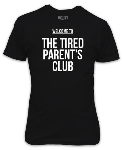 Welcome To The Tired Parent Club T-Shirt