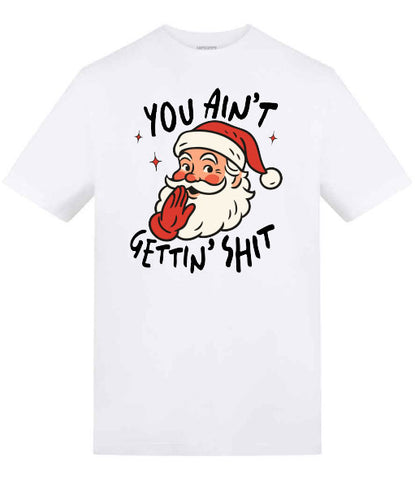 You Aint Gettin Jack - Nothing For You Funny T-Shirt