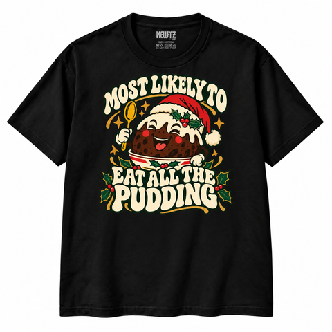 Most Likely to Eat All the Pudding Christmas T-Shirt