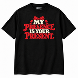 My Presence Is Your Present red and cream Christmas slogan on black NEWTZ T-shirt