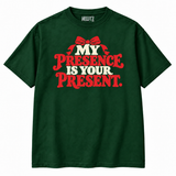 My Presence Is Your Present Christmas slogan on Bottle Green NEWTZ T-shirt
