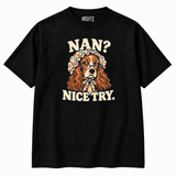 Nan? Nice Try. Funny Dog T-Shirt on a black NEWTZ tee, illustrative product mockup