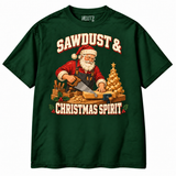 Sawdust and Christmas Spirit carpenter Christmas T-shirt — Bottle Green