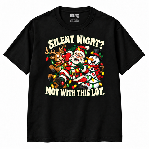 Silent Night? Not With This Lot Christmas T-Shirt