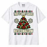 Christmas tree This T-shirt Sucks But I Swallow graphic on white NEWTZ T-shirt