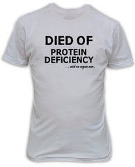 Died of Protein Deficiency Vegan inspired t-shirt