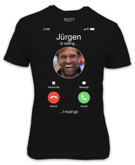 Jurgen is Calling I must go T-Shirt - Klopp Liverpool FC manager black top