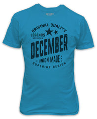 Legends are born in December T-Shirt - Birthday Present Gift Superior Quality