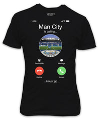 Man City is Calling I must go T-Shirt - The Citizens fan black top