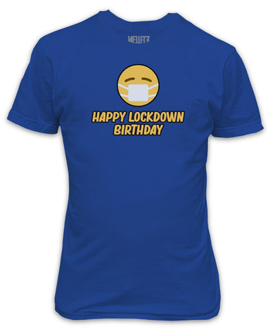 Happy Lockdown Birthday T-Shirt - Quarantined Stuck at Home Gift