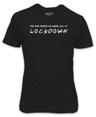 The One Where We All in Lockdown T-Shirt