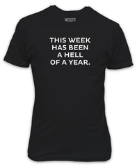 This Week Has Been a Hell of a Year T-Shirt